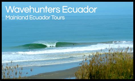 Ecuador Surf Travel- Ecuador Surfing Vacations - Wavehunters Surf Travel