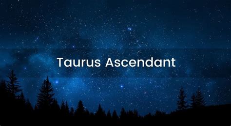 Taurus Rising Sign - Ascendant - askAstrology