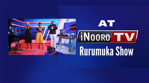 At Inooro TV Rurumuka Show | Justconnect Ministry - YouTube