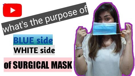 How to properly use a surgical face mask (purpose of BLUE SIDE and WHITE SIDE) - YouTube