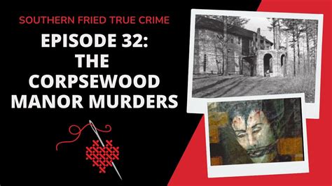 Episode 32: The Corpsewood Manor Murders - YouTube