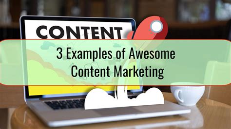 3 Examples of Awesome Content Marketing - ESBO SEO