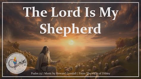 The Lord Is My Shepherd (Psalm 23) | H. Goodall | Good Shepherd Sunday ...