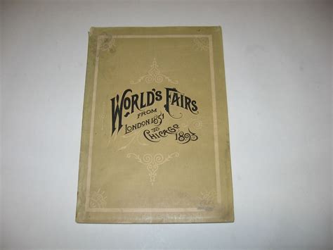 World's Fairs from London 1851 to Chicago 1893 - 84 page Book -- Antique Price Guide Details Page