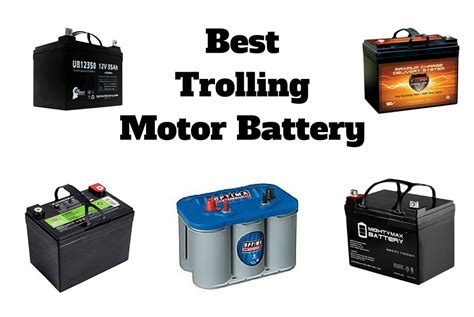 Best Trolling Motor Battery 2019 - Trolling Motor Battery Buying Guide