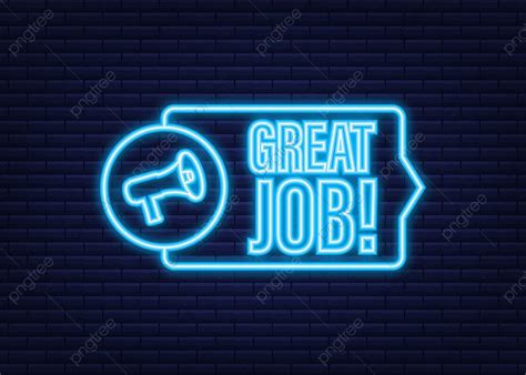 Great Job Vector Hd Images, Megaphone Banner With Great Job, Background, Team, Business PNG ...