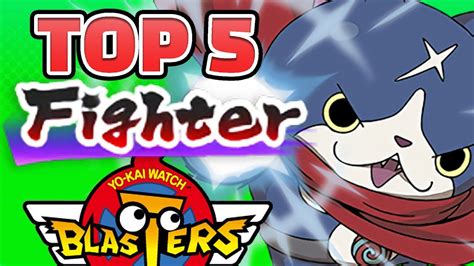 Yo-kai Watch Blasters — Top 5 Fighters! The BEST Physical Attacker Yo-kai! - YouTube