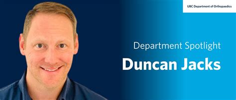 Faculty Spotlight – Duncan Jacks - Department of Orthopaedics