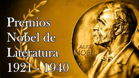 Ganadores del Premio Nobel de Literatura entre 1921 y 1940 - YouTube