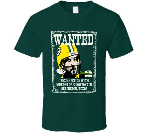 Aaron Rodgers wanted poster Green Bay Packers funny fan playoff t-shirt B