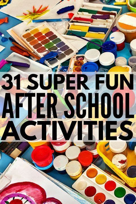 the words 31 super fun after school activities on top of an image of art supplies