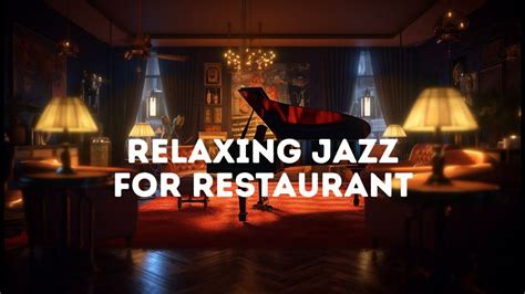 Relaxing Jazz for Restaurant - Soft Background Jazz Music - YouTube