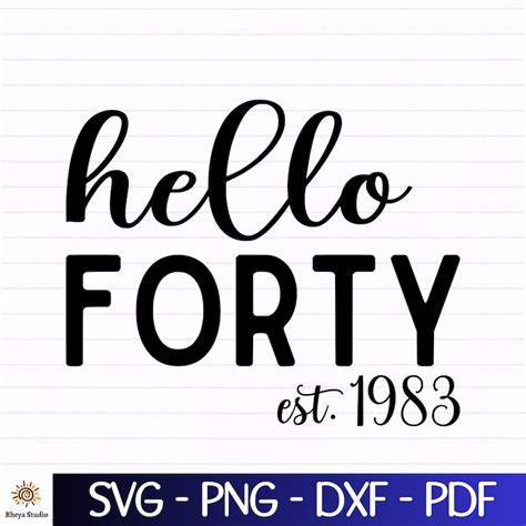 Hello 40 Svg Hello Forty Svg Digital Download Svg Dxf - Etsy