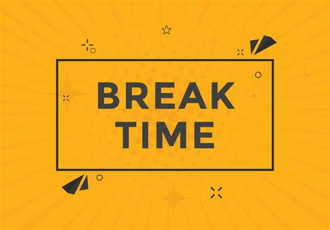 Break time button. Break time text web template. Sign icon banner ...