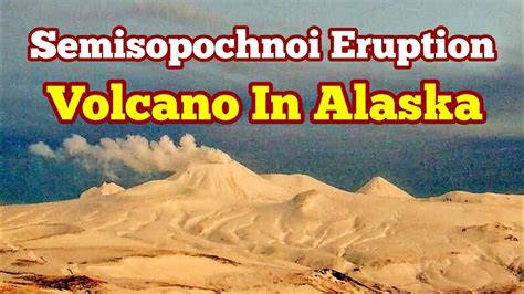 Semisopochnoi Eruption: A Volcano In Alaska, Aleutian Islands, USA ...