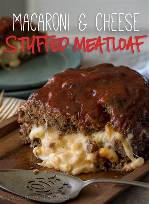 Macaroni Cheese Stuffed Meatloaf - I Wash You Dry