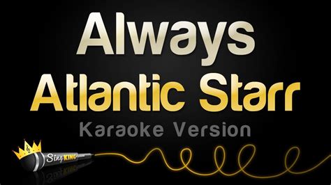 Atlantic Starr - Always (Karaoke Version) - YouTube