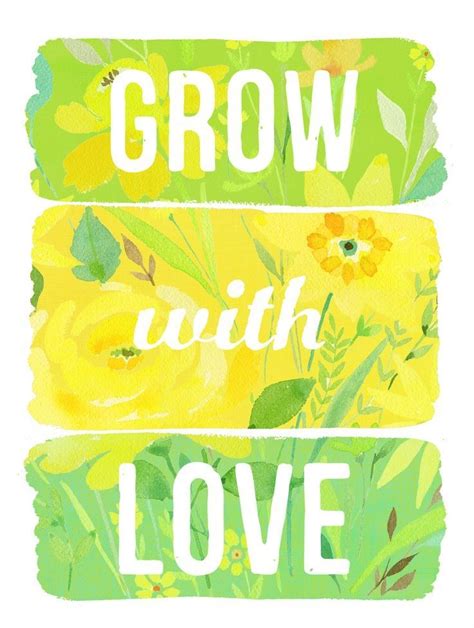 the words grow with love are painted in yellow and green