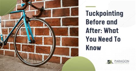 Tuckpointing Before and After: What You Need To Know - Paragon Remodeling