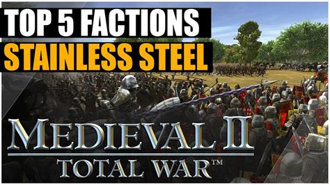 Medieval II Total War Stainless Steel Mod Top 5 Factions - YouTube