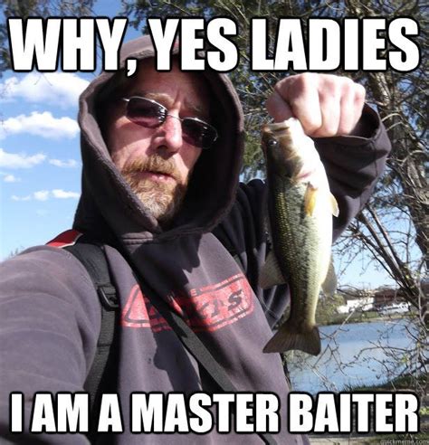 FUNNY FISHING MEMES | MASTER BAITER | Funny fishing memes, Fishing quotes funny, Fishing memes