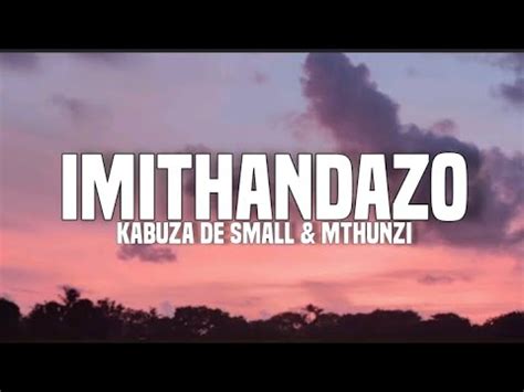 Kabuza de small & Mthunzi - Imithandazo (lyrics) - YouTube