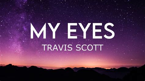 Travis Scott - MY EYES (Lyrics) - YouTube