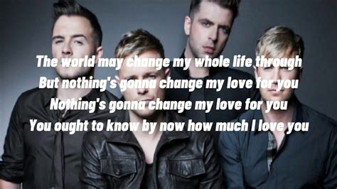 Nothing gonna change my love for you by Westlife, lyrics - YouTube