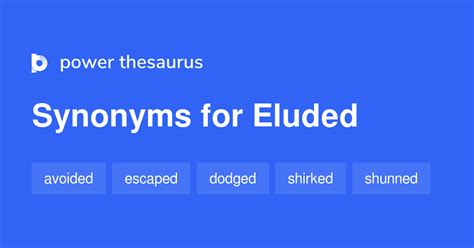 Eluded synonyms - 512 Words and Phrases for Eluded