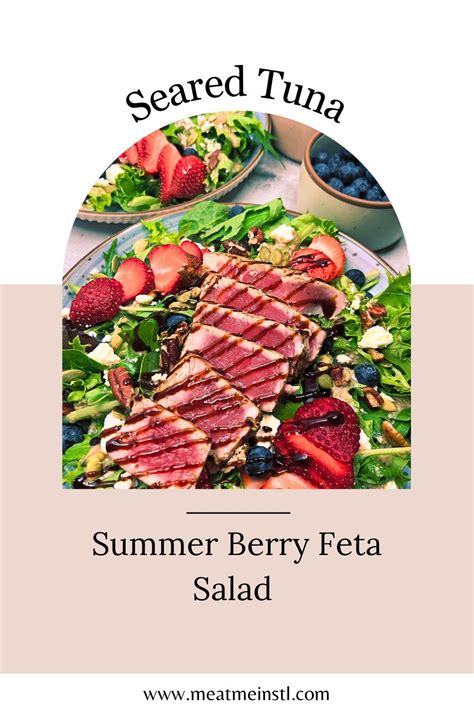 Seared Tuna Summer Berry Feta Salad - Meat Me In St. Louis