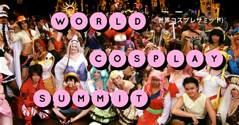 World Cosplay Summit : งานคอสเพลย์ที่ไปไกลกว่าการแต่งตัวเลียนแบบตัวละคร