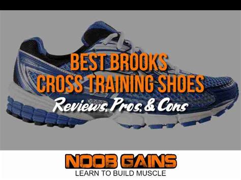 7 Best Brooks Cross Training Shoes for 2021 [Reviews] - NOOB GAINS