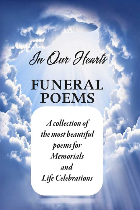 Poems for Funerals and Memorial Services. A selection of heartfelt funeral poems and remembrance ...