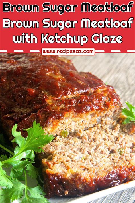 Brown Sugar Meatloaf with Ketchup Glaze Recipe - Recipes A to Z