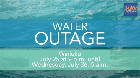 Water Service Outage in Wailuku, July 25-26 : Maui Now