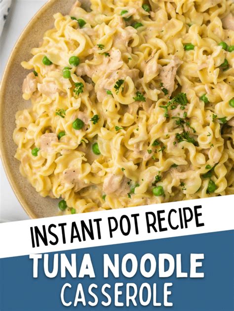 Instant Pot Tuna Noodle Casserole - Cooking Up Memories