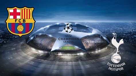 - Barcelona vs Tottenham Champions League 11/12/2018