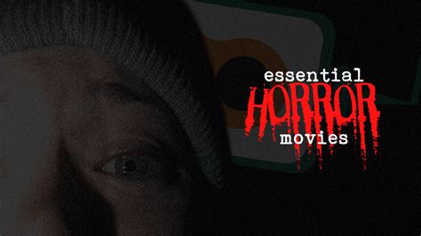 Nine Essential Horror Movies - What's A Geek