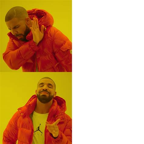 Drake Yes No Meme Template