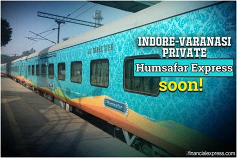 IRCTC Third 'private Train' Humsafar Express Roll Out Between Indore ...