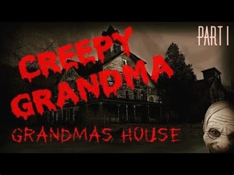 CREEPY GRANDMA!!! | Grandma's House | Horror Game (Part 1) - YouTube