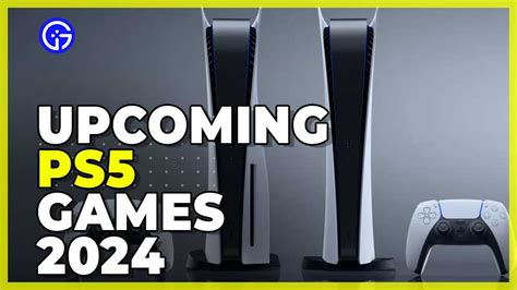 PS5 Games 2024 Release Dates (Best Upcoming Releases)