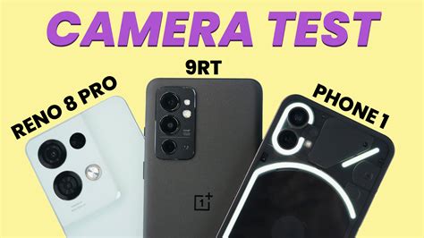 OPPO Reno 8 Pro Vs OnePlus 9RT Vs Nothing Phone 1 Camera Comparison ...