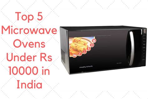 Top 5 Microwave Ovens under Rs 10000 in India - Our Net Helps