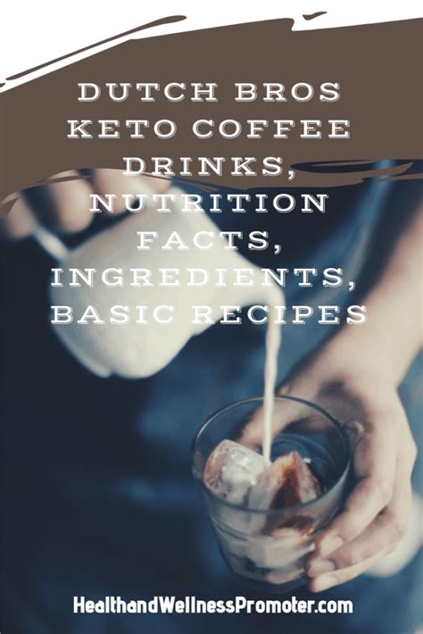 Dutch Bros Keto Coffee, Tea, Drinks, Low Carb & Sugar Free Options & Nutrition Facts | Keto ...