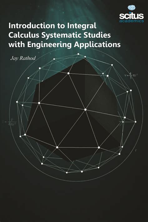 Introduction to Integral Calculus Systematic Studies with Engineering Applications - Scitus ...