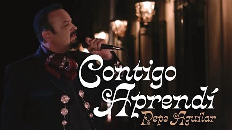 Pepe Aguilar - Contigo Aprendí Chords - Chordify