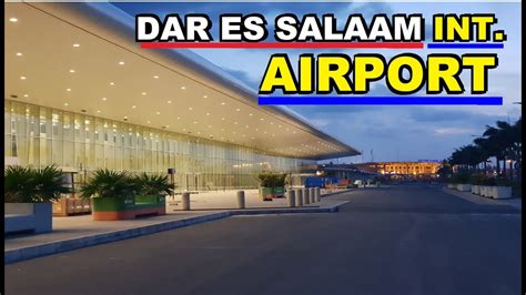 DAR ES SALAAM INT. AIRPORT TANZANIA IS BEAUTIFUL . ALL YOU NEED TO KNOW ...