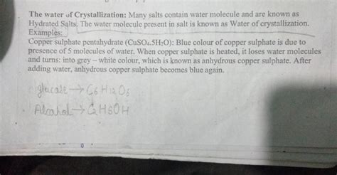 The water of Crystallization: Many salts contain water molecule and are k..