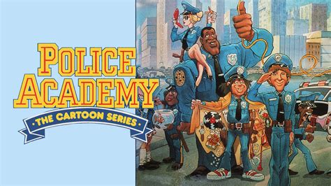 Police Academy: The Animated Series - TheTVDB.com